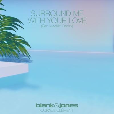 Surround Me with Your Love (Ben Macklin Remix)'s cover