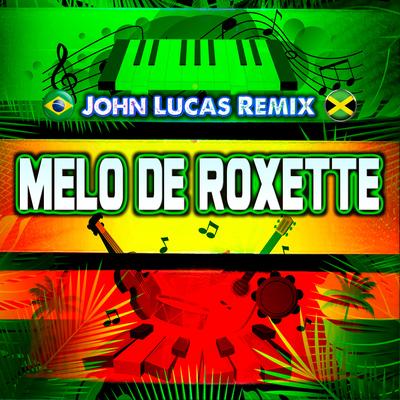 Melo de Roxette By John Lucas Remix's cover
