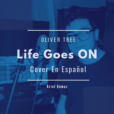 Life Goes On - Versión en Español By Covereando PY, Ariel Gomez's cover