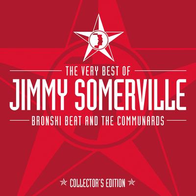 The Very Best Of Jimmy Somerville, Bronski Beat & The Communards (Collector's Edition)'s cover