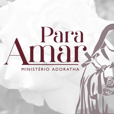 Para amar By Ministério Adoratha's cover