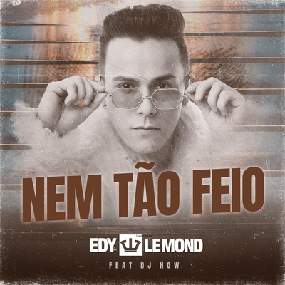 Nem Tão Feio By Edy Lemond, DJ-How's cover