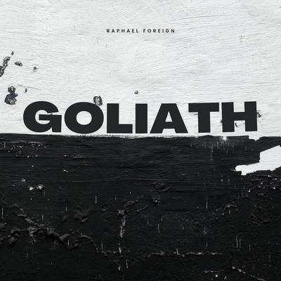 Goliath By Raphael Foreign's cover