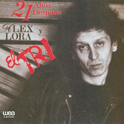 21 Años después Alex Lora y El Tri's cover