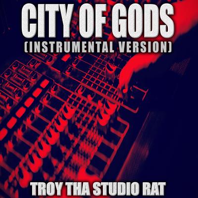 City Of Gods (Originally Performed by Fivio Foreign, Kanye West and Alicia Keys) (Instrumental Version) By Troy Tha Studio Rat's cover
