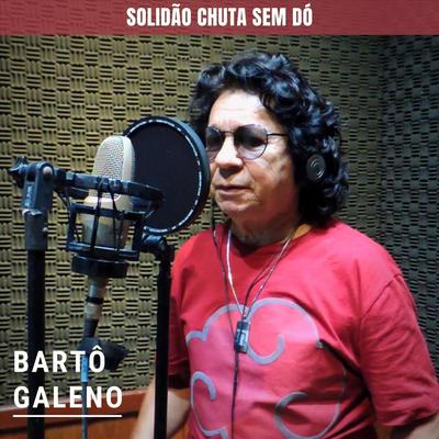 Solidão Chuta Sem Dó By Bartô Galeno's cover