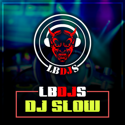 LBDJS DJ SLOW's cover