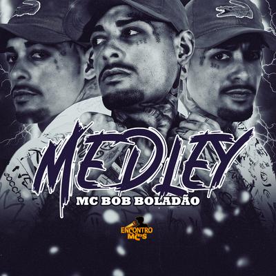 Medley Mc Bob Boladão's cover