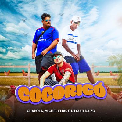 Cocoricó By Chapola, Michel Elias, DJ Guih Da ZO's cover