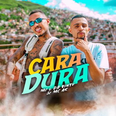 Cara Dura By MC L da Vinte, Mc Ak's cover