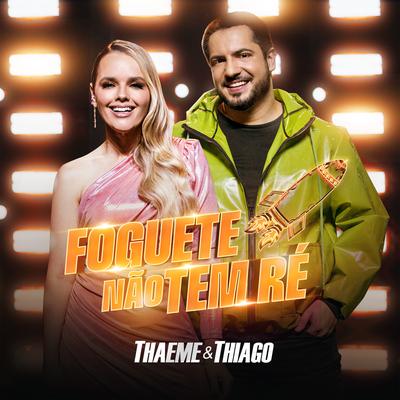 Foguete Não Tem Ré By Thaeme & Thiago's cover