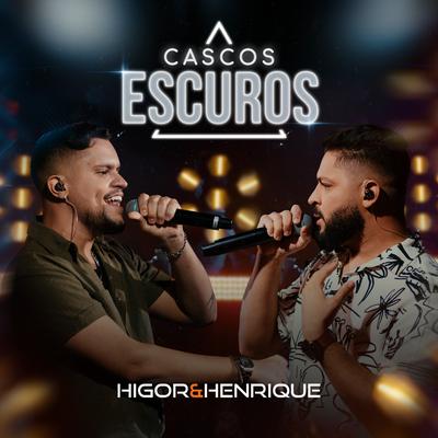 Cascos Escuros By Higor e Henrique's cover