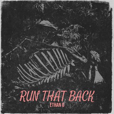 Run That Back By Ethan G's cover