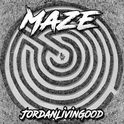 Maze By JordanLivinGood's cover