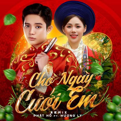 Chờ Ngày Cưới Em (Nekko Remix) By LY Media, Hương Ly, Phát Hồ's cover
