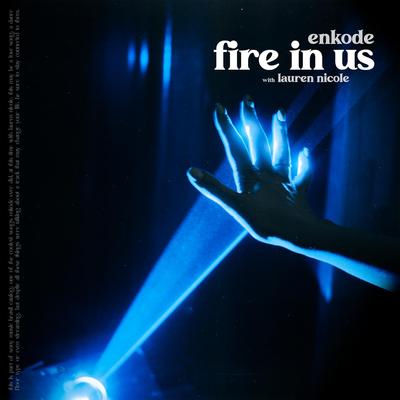 Fire In Us By Enkode, Lauren Nicole's cover