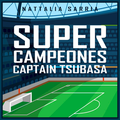 Super Campeones (From "Captain Tsubasa")'s cover