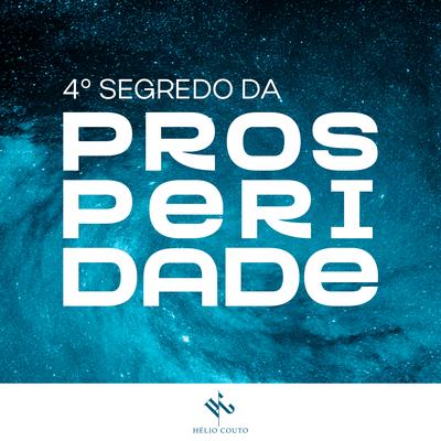 4º Segredo da Prosperidade By Hélio Couto's cover