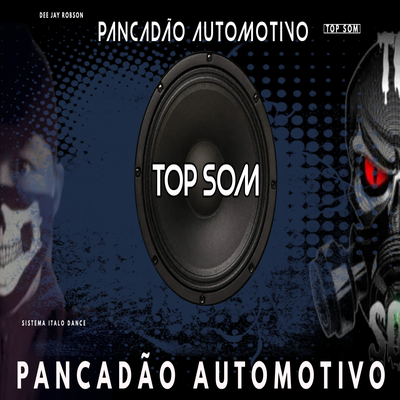 Pancadão Automotivo -Dreamland Top Som By Top Som, Dee Jay Robson's cover