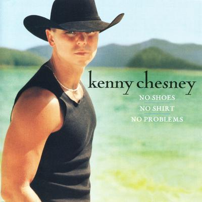 No Shoes, No Shirt, No Problems By Kenny Chesney's cover