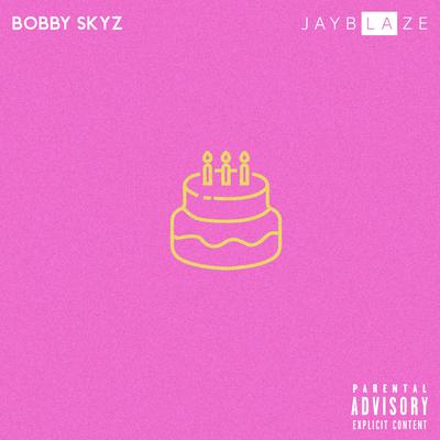 Cake By Jay Blaze, Bobby Skyz's cover