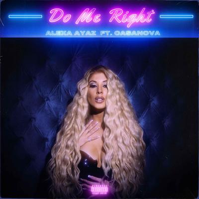 Do Me Right By Alexa Ayaz, Casanova's cover