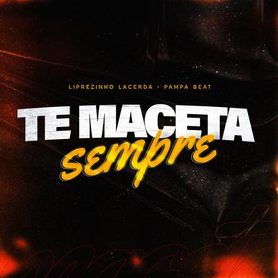 Te Maceta Sempre By Pampa Beat, Liprezinho, Matheus Lacerda's cover