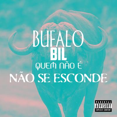 TREND BUFALO BIL QUEM NÃO É NÃO SE ESCONDE By DJ Ruan da VK, IURY FERNANDES, Rafael Foxx's cover