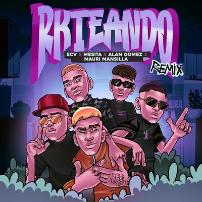 Rkteando (Remix) By E.C.V, pepper, Alan Gómez, Mauri Mansilla, Mesita's cover