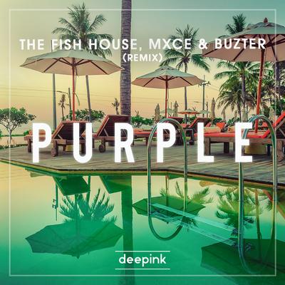 Purple (Remix) By Buzter, DJ Mxce, The Fish House's cover