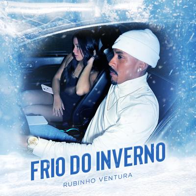 Frio do Inverno By Rubinho Ventura's cover