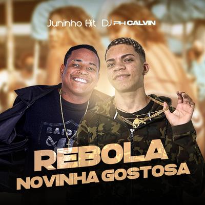 Rebola Novinha Gostosa By DJ PH CALVIN, Juninho Hit's cover