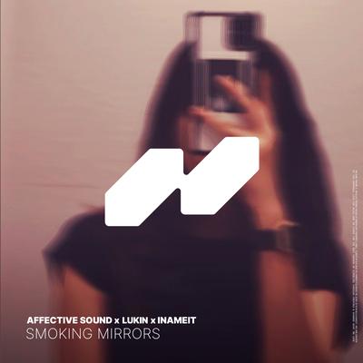 Smoking Mirrors By Affective Sound, Lukin, INAMEIT's cover
