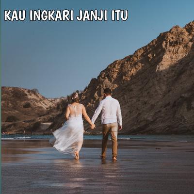 Kau Ingkari Janji Itu Rdn's cover