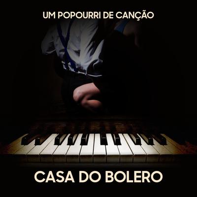Por Não Ter o Seu Olhar / Chega (Cover Ao Vivo) By Casa do Bolero's cover