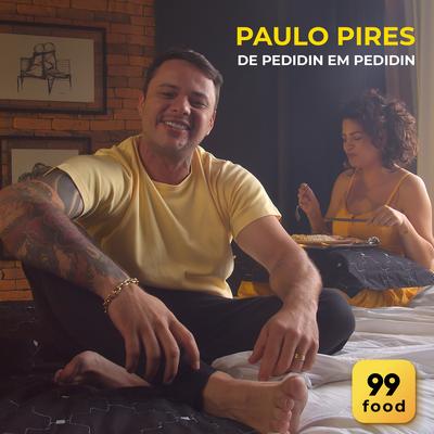 De Pedidin em Pedidin (feat. 99Food) By 99Food, Paulo Pires's cover