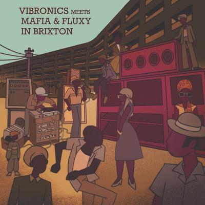 Vibronics Meets Mafia & Fluxy in Brixton's cover