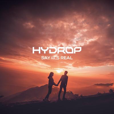 Say It's Real By Hydrop's cover