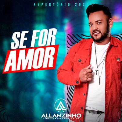 Se For Amor By Allanzinho's cover
