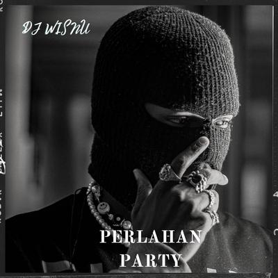 DJ PERLAHAN PARTY's cover