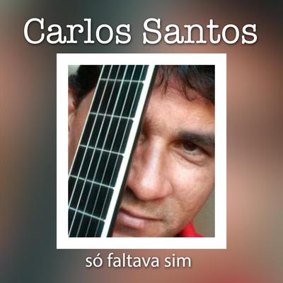 Só Faltava Sim By Carlos Santos's cover