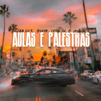 Aulas e Palestras By Mc Julio D.E.R, Mc Dentinho GC, Helama MC, Mc Carol ZN's cover
