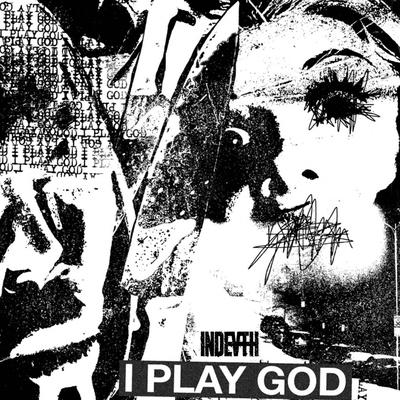 I Play God By INDEVTH's cover