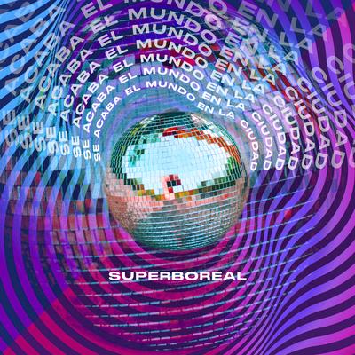Se Acaba El Mundo en La Ciudad By Superboreal's cover