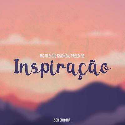 Inspiração By MC JD, DJ Pablo RB, DJ Kaioken's cover