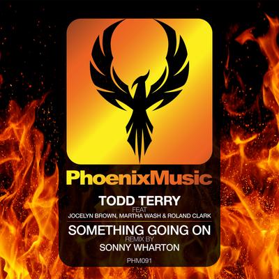 Something Going On (Sonny Wharton Remix) By Todd Terry, Sonny Wharton, Jocelyn Brown, Martha Wash, Roland Clark's cover