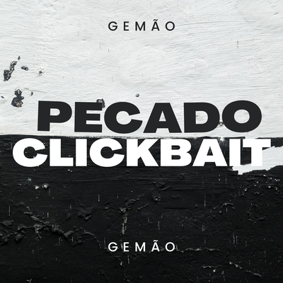 Pecado É um Clickbait (Remix) By Gemão, Gabriel Lopes Rodrigues's cover