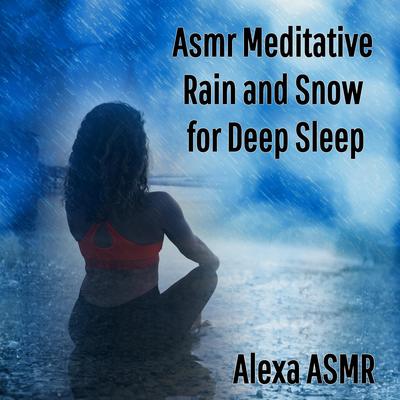 Asmr Meditative Rain and Snow for Deep Sleep - Loopable's cover
