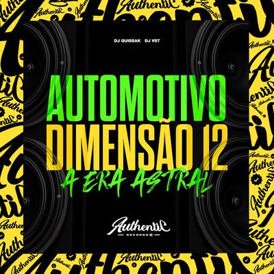 Automotivo Dimensao 12 - A Era Astral By DJ QUISSAK, Dj Vst's cover