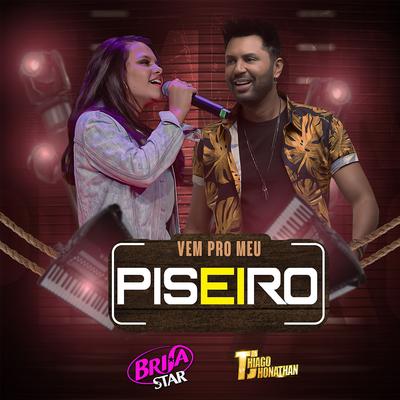 Vem pro Meu Piseiro By Brisa Star, Thiago Jhonathan (TJ)'s cover